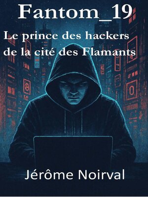 cover image of Fantom_19, le prince des hackers de la cité des flamants